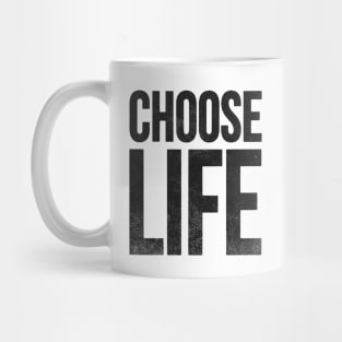 CHOOSE LIFE Mug